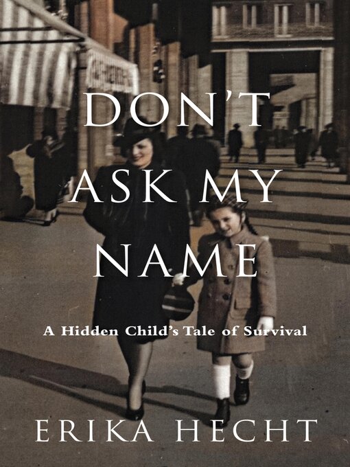 Title details for Don't Ask My Name by Erika Hecht - Available